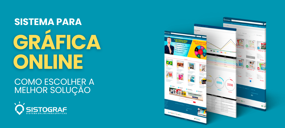Descubra como escolher o sistema ideal para sua gráfica online
