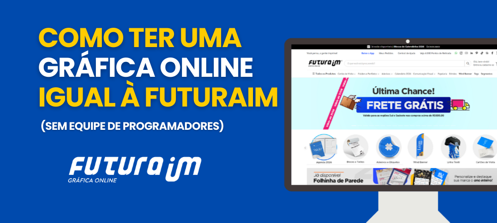 Tenha uma gráfica online igual a FuturaIm, pagando pouco