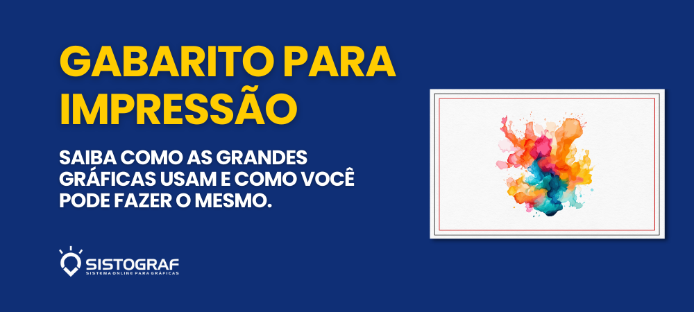 Saiba como as grandes gráficas usam os gabaritos de impressao e como você pode fazer o mesmo.